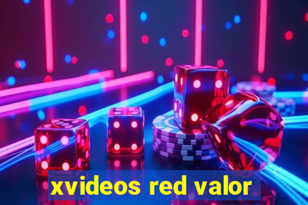 xvideos red valor